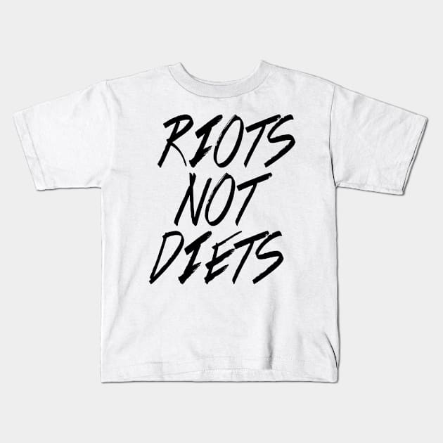 Riots No Diets Kids T-Shirt by hothippo